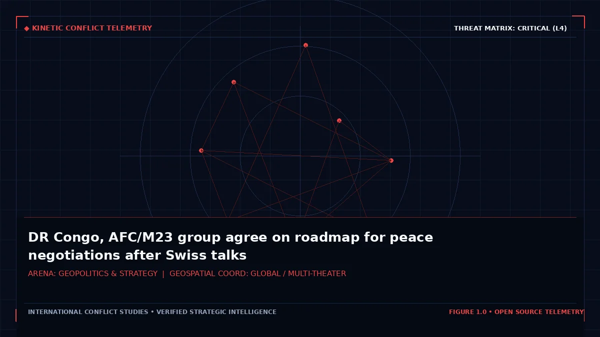 DR Congo, AFC/M23 group agree on roadmap for peace negotiations after Swiss talks - Tactical intelligence visual and operational telemetry