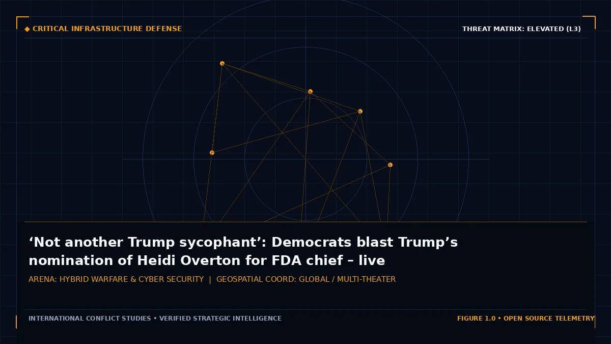 ‘Not another Trump sycophant’: Democrats blast Trump’s nomination of Heidi Overton for FDA chief – live - Tactical intelligence visual and operational telemetry